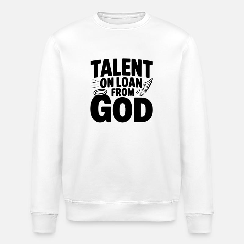 Talent prêté par Dieu - Sweat bio ROLLER Stanley/Stella Unisexe - blanc