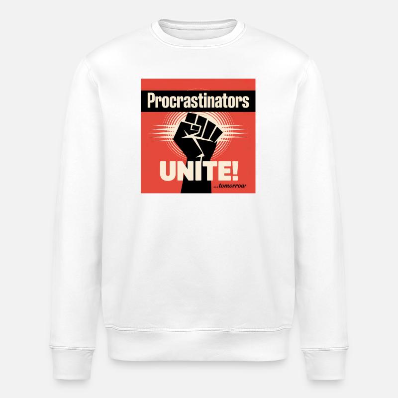 Les procrastinateurs s’unissent... Demain - Procrastique drôle - Sweat bio ROLLER Stanley/Stella Unisexe - blanc