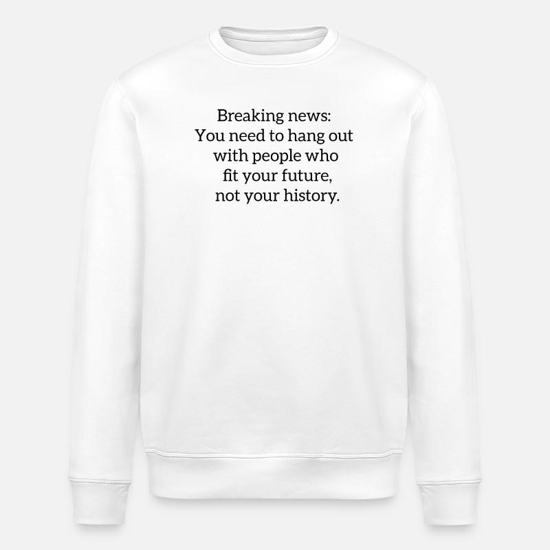 Motivierender Spruch  - Stanley/Stella Unisex Bio-Sweatshirt ROLLER - Weiß