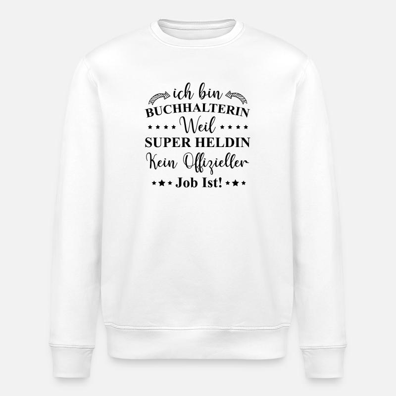 Buchhalterin Superheldin Beruf Spruch Geschenkidee - Stanley/Stella Unisex Bio-Sweatshirt ROLLER - Weiß