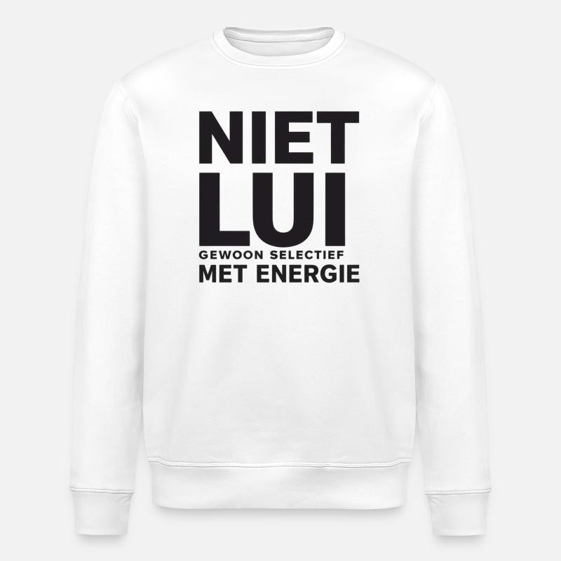 Pas paresseux. Juste sélectif avec l’énergie. - Sweat bio ROLLER Stanley/Stella Unisexe - blanc