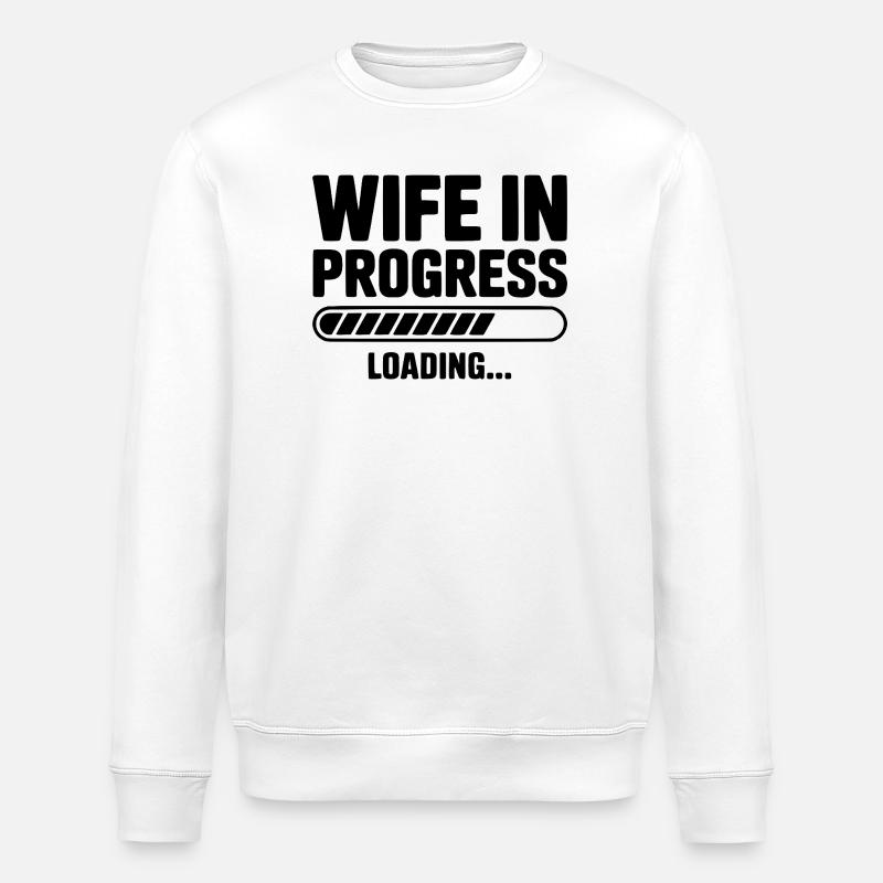 Wife in Progress Loading... - Stanley/Stella ROLLER Unisex Organic Sweatshirt - white