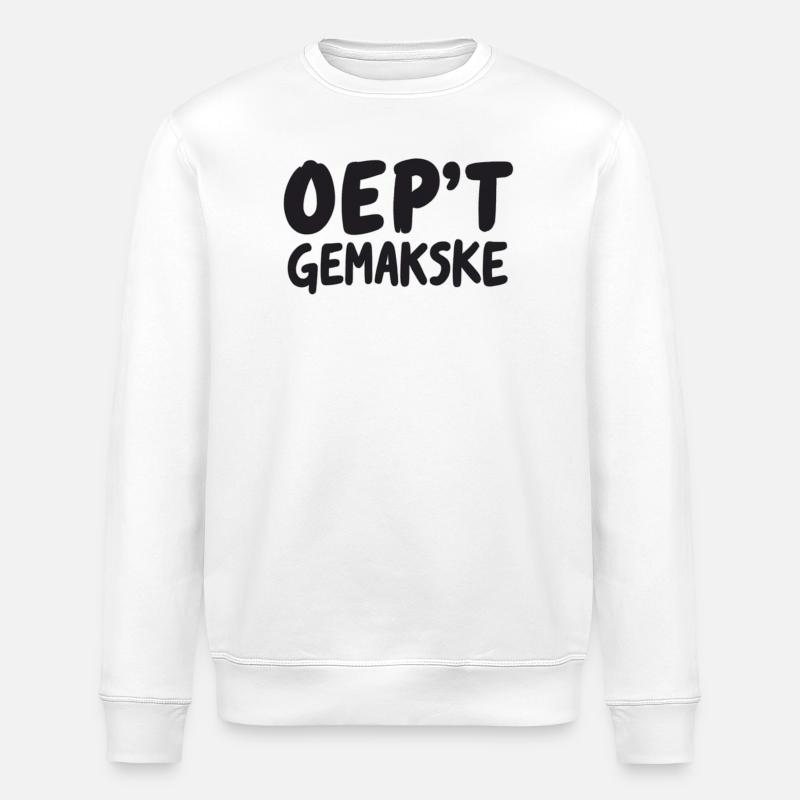 OEP'T GEMAKSKE. Antwerpener Dialekt Hemden - Stanley/Stella Unisex Bio-Sweatshirt ROLLER - Weiß
