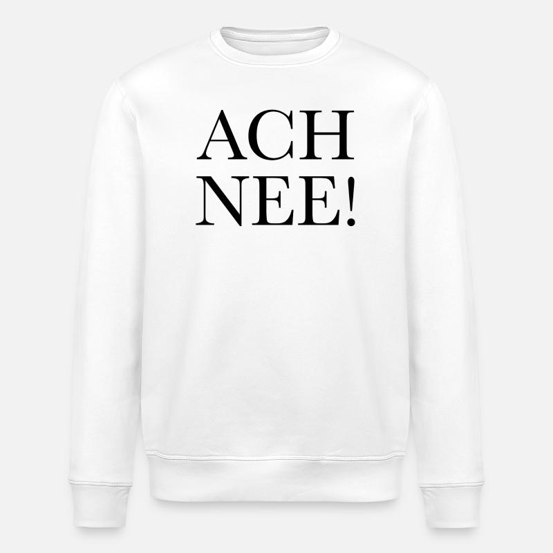 Ach nee - Stanley/Stella Unisex Bio-Sweatshirt ROLLER - Weiß
