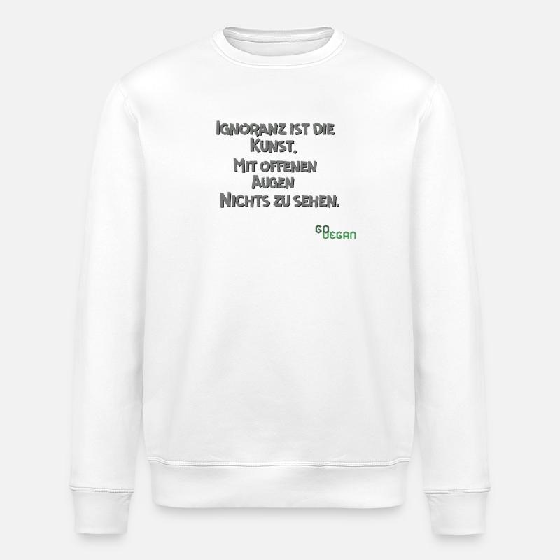 Ignoranz - Kunst....  - Stanley/Stella Unisex Bio-Sweatshirt ROLLER - Weiß