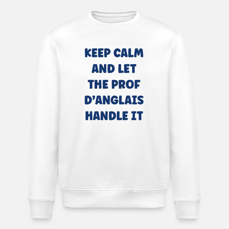Keep Calm Prof Anglais - Sweat bio ROLLER Stanley/Stella Unisexe - blanc