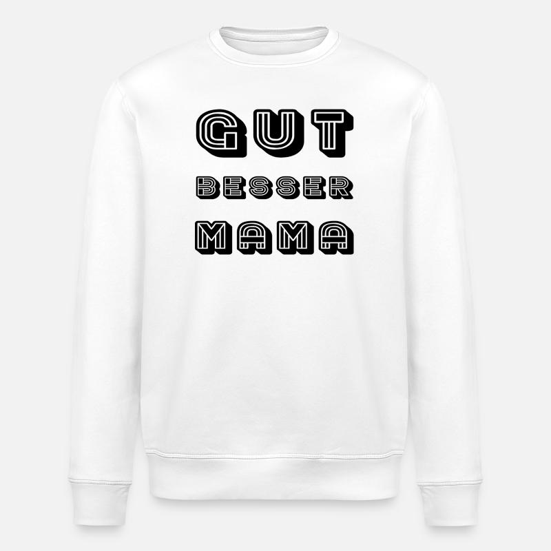 GUT BESSER MAMA - Stanley/Stella Unisex Bio-Sweatshirt ROLLER - Weiß