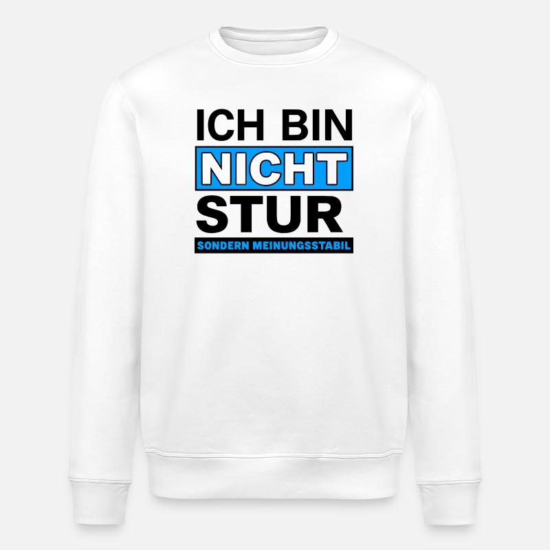 Nicht, sondern Meinungsstabil - Stanley/Stella Unisex Bio-Sweatshirt ROLLER - Weiß