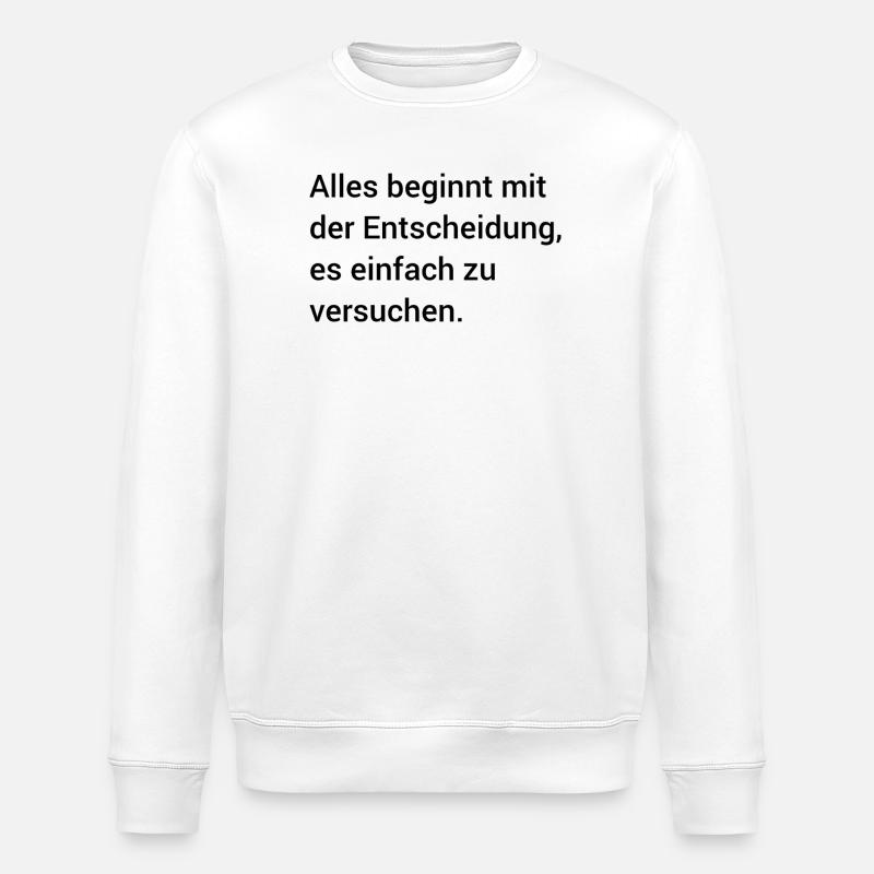 Motivierender Spruch Englisch  - Stanley/Stella Unisex Bio-Sweatshirt ROLLER - Weiß