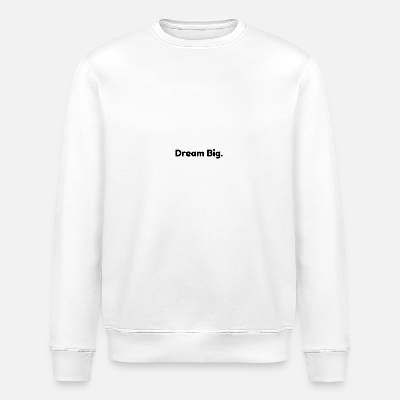 Träume groß. - Stanley/Stella Unisex Bio-Sweatshirt ROLLER - Weiß