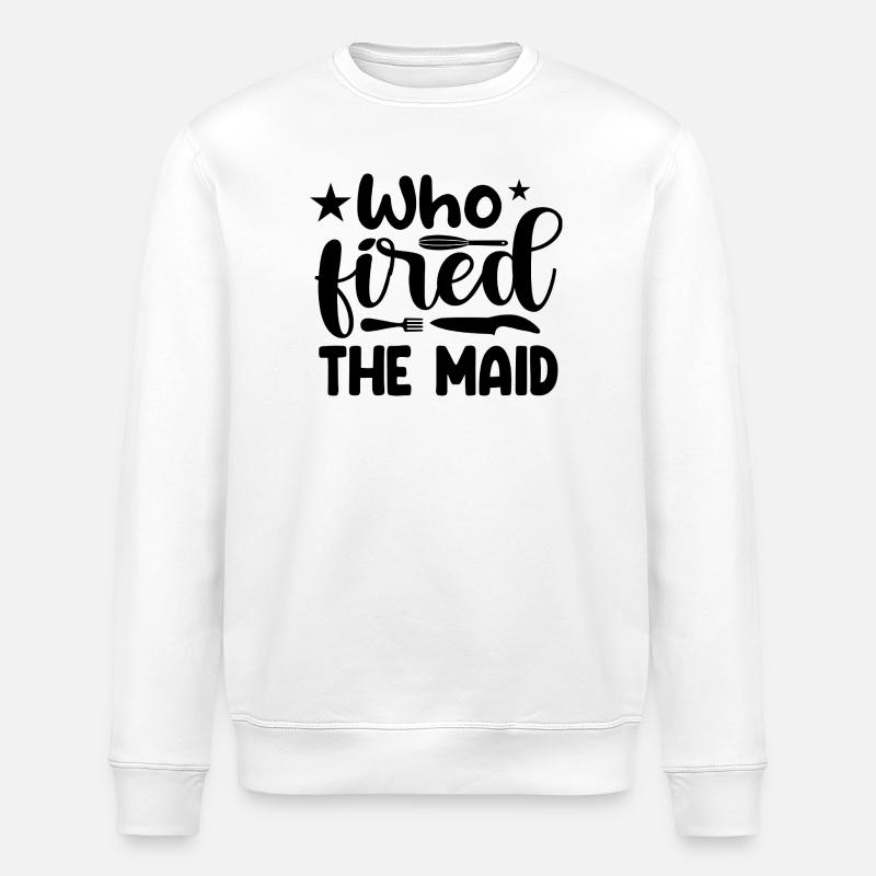 Who fired the maid? - Stanley/Stella Unisex Bio-Sweatshirt ROLLER - Weiß