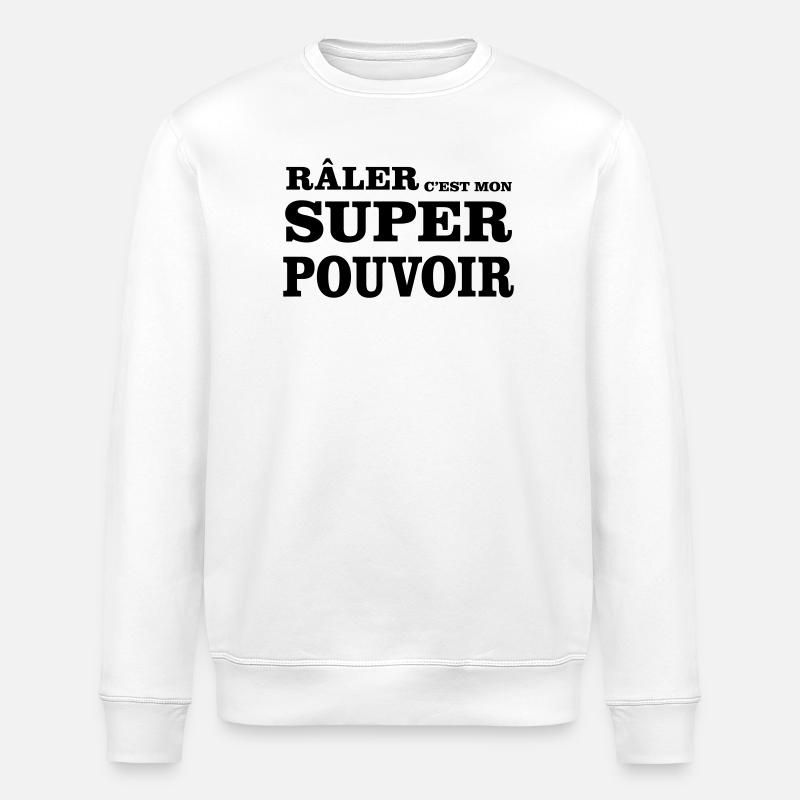 Complaining is my SUPERPOWER - Stanley/Stella ROLLER Unisex Organic Sweatshirt - white