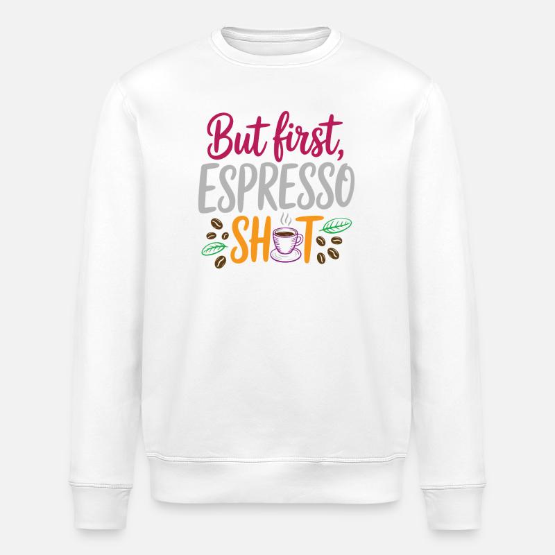 Aber erster Espresso-Shot - Stanley/Stella Unisex Bio-Sweatshirt ROLLER - Weiß