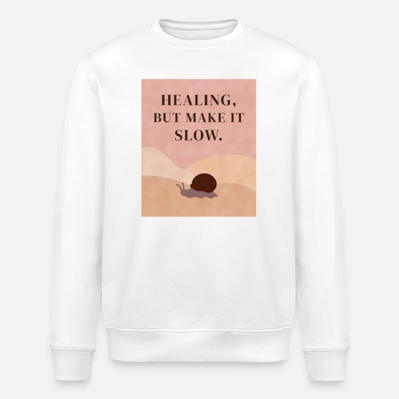 Healing, but make it slow - Stanley/Stella ROLLER Unisex Organic Sweatshirt - white