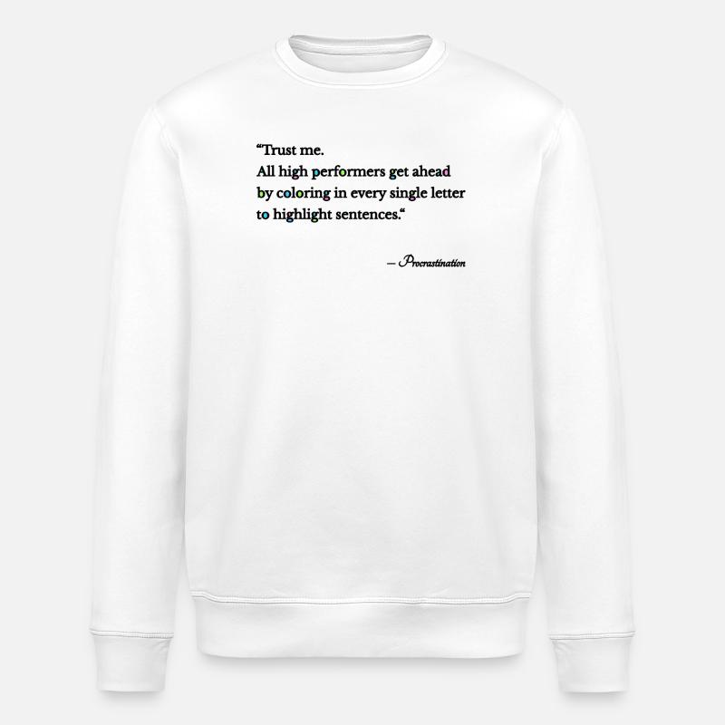 Procrastination - Stanley/Stella ROLLER Unisex Organic Sweatshirt - white