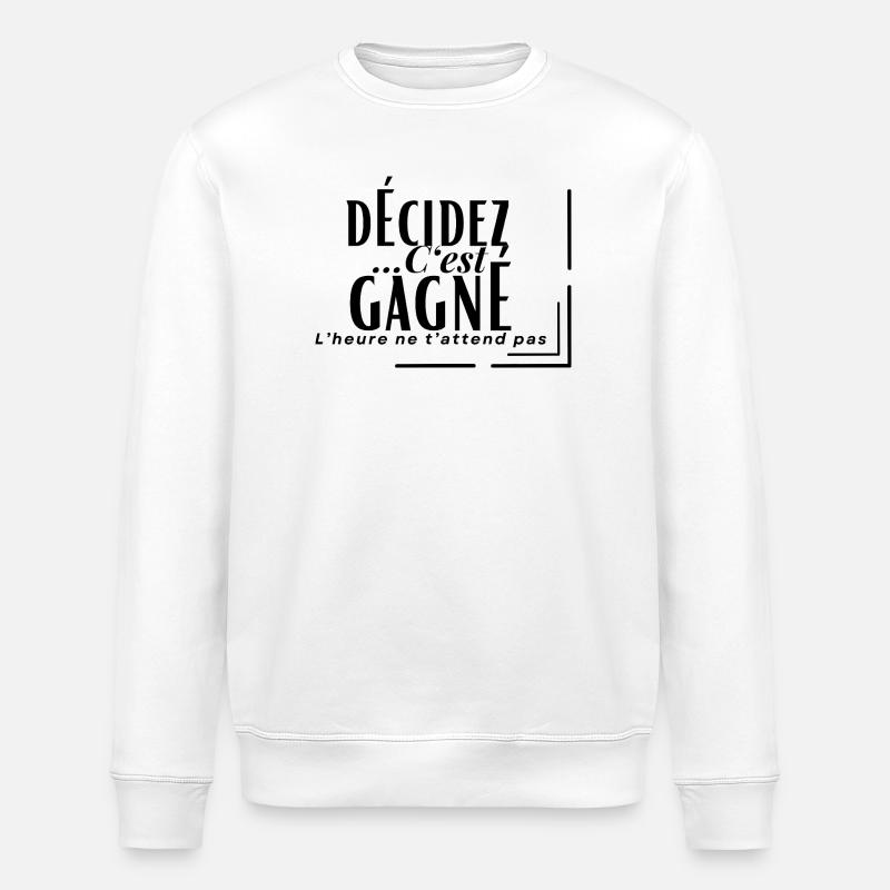 DECIDE... IT'S WON - Stanley/Stella ROLLER Unisex Organic Sweatshirt - white
