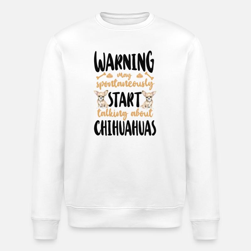 Chihuahua Chihuahueño Warning May - Stanley/Stella Unisex Bio-Sweatshirt ROLLER - Weiß