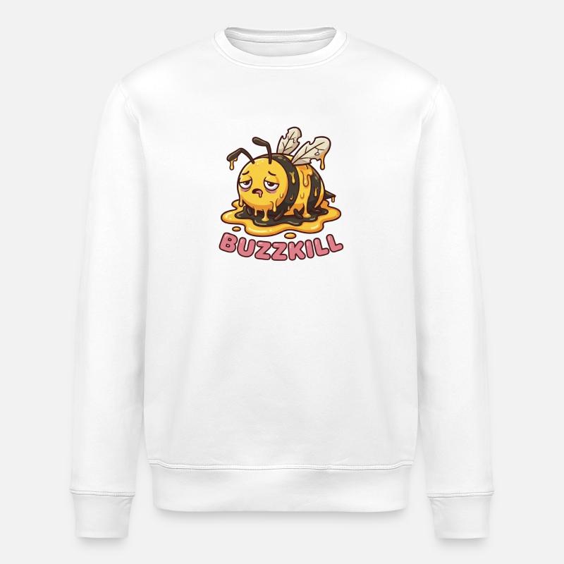 Don't Be A Buzzkiller – Lustiges Bienendesign - Stanley/Stella Unisex Bio-Sweatshirt ROLLER - Weiß