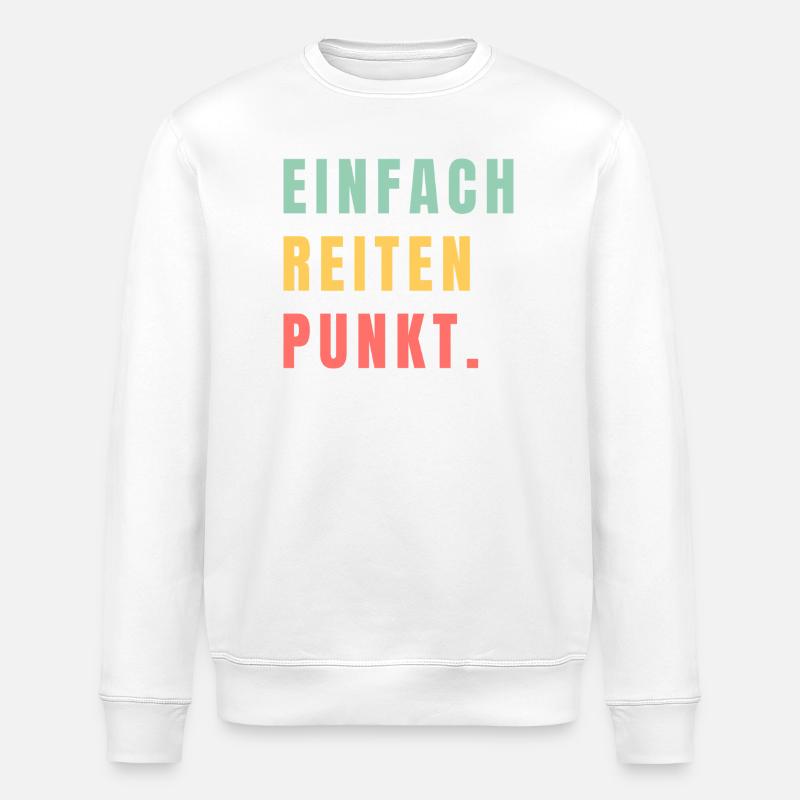 Einfach reiten Punkt. - Stanley/Stella Unisex Bio-Sweatshirt ROLLER - Weiß