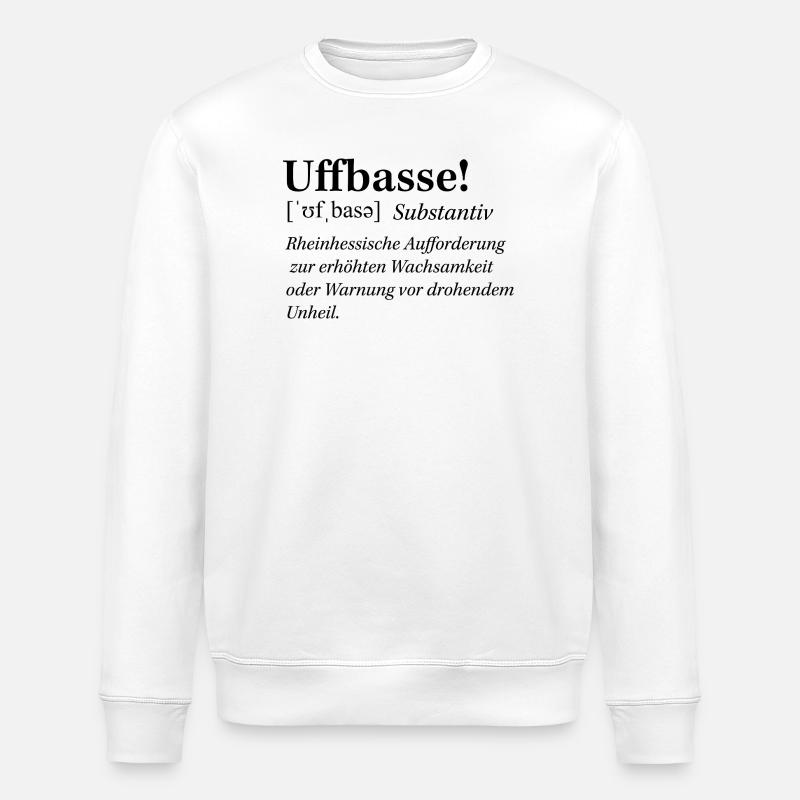 Mundart_Uffbasse - Stanley/Stella Unisex Bio-Sweatshirt ROLLER - Weiß