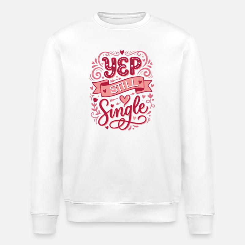 Yep Still Single  - Sweat bio ROLLER Stanley/Stella Unisexe - blanc