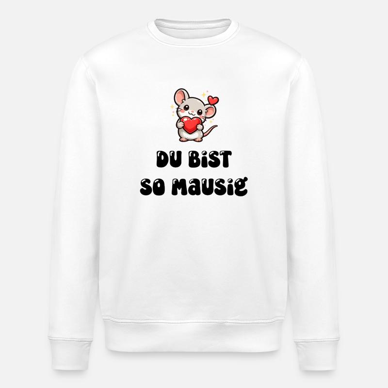 Du bist so mausig - Stanley/Stella Unisex Bio-Sweatshirt ROLLER - Weiß