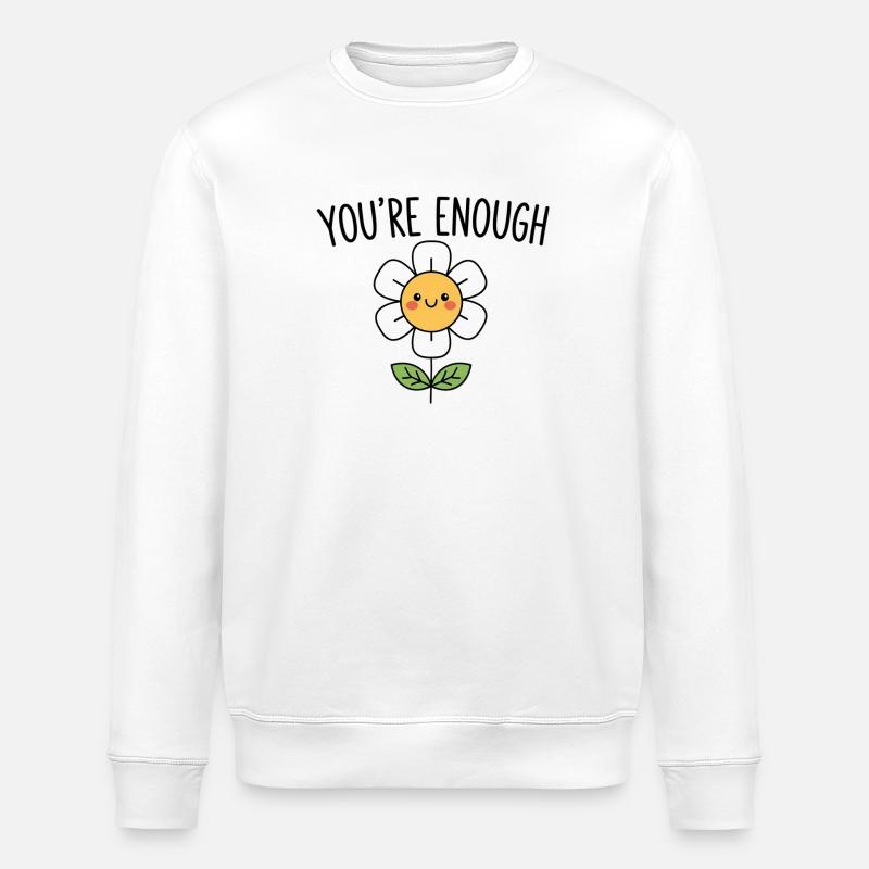 Vous êtes assez – Affirmation positive - Sweat bio ROLLER Stanley/Stella Unisexe - blanc