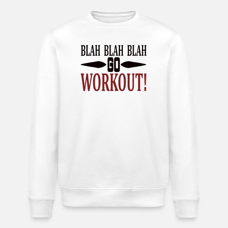 Blah Blah go workout - Stanley/Stella ROLLER Unisex Organic Sweatshirt - white