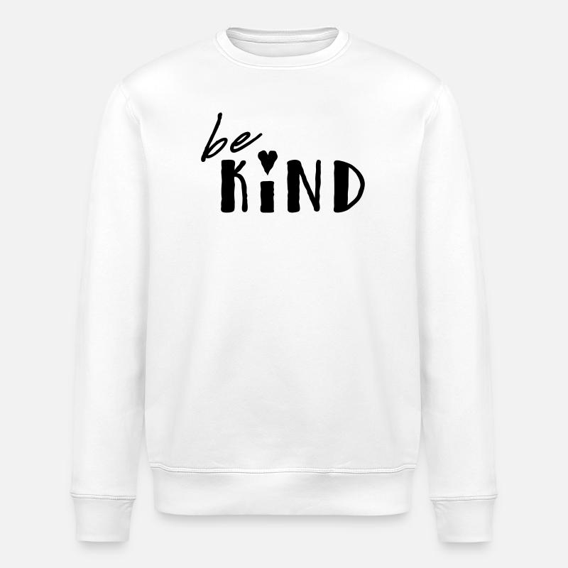 Be Kind - Stanley/Stella ROLLER Unisex Organic Sweatshirt - white