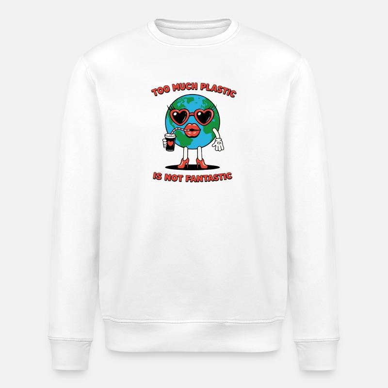 Plastic Is Not Fantastic Ironic Environmental Saying - Stanley/Stella ROLLER Unisex Organic Sweatshirt - white