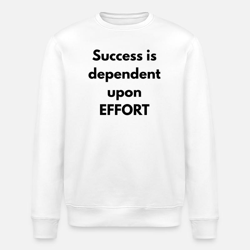 Success is dependent upon effort - Sweat bio ROLLER Stanley/Stella Unisexe - blanc