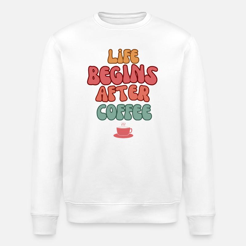 Life Begins After Coffee - Stanley/Stella Unisex Bio-Sweatshirt ROLLER - Weiß