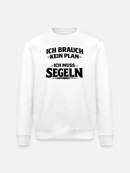I gotta sail - Stanley/Stella ROLLER Unisex Organic Sweatshirt - white