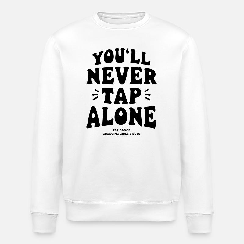 Tu ne clapoteras jamais seul - Tap-shirt - Sweat bio ROLLER Stanley/Stella Unisexe - blanc
