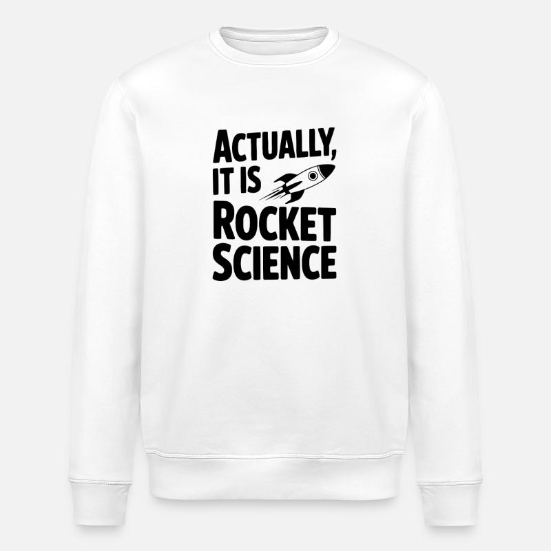 Actually It Is Rocket Science - Stanley/Stella ROLLER Unisex Organic Sweatshirt - white