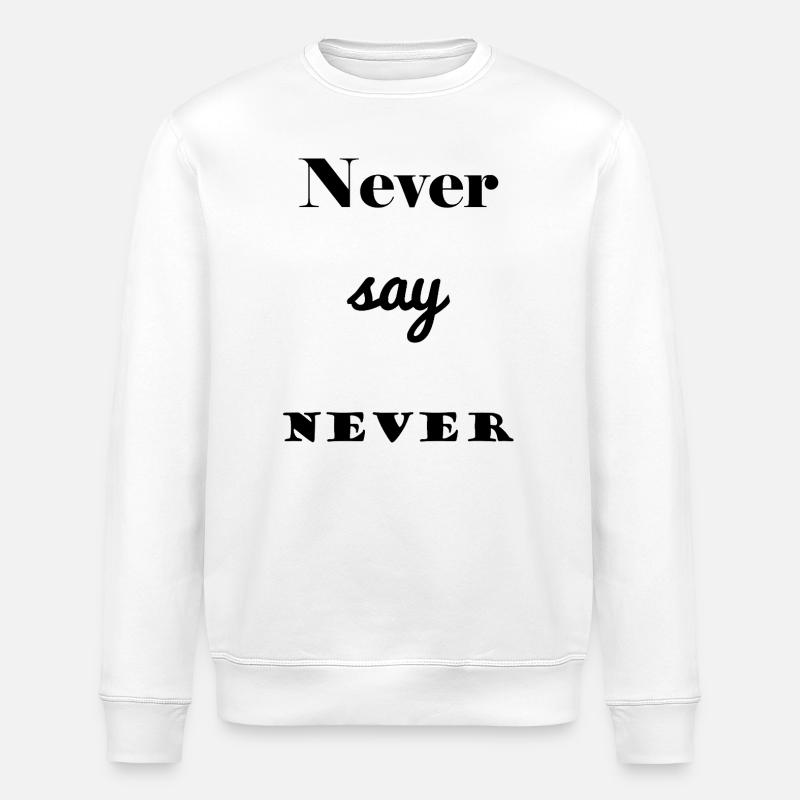 QUOTE. MESSAGE. HUMOR. FUNNY QUOTES - Stanley/Stella ROLLER Unisex Organic Sweatshirt - white