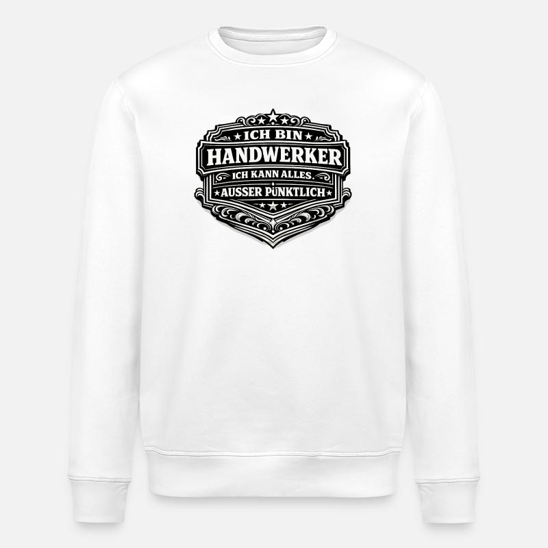 Ich bin Handwerker – Alles außer Pünktlich - Stanley/Stella Unisex Bio-Sweatshirt ROLLER - Weiß