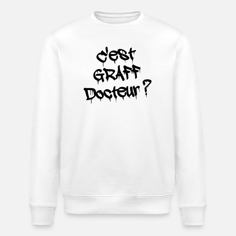 C'EST GRAFF DOCTEUR ? - Sweat bio ROLLER Stanley/Stella Unisexe - blanc