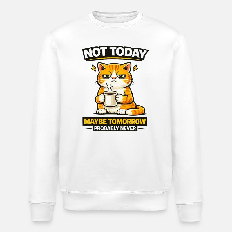 Not Today Cat Coffee Procrastination - Stanley/Stella ROLLER Unisex Organic Sweatshirt - white