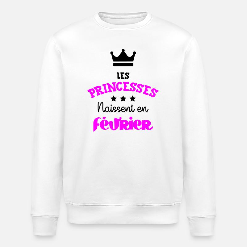 Princesse née en Février Cadeau Anniversaire - Sweat bio ROLLER Stanley/Stella Unisexe - blanc