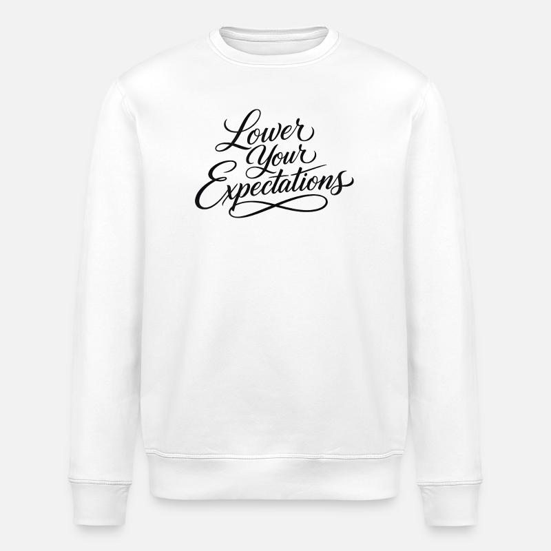 Sarcasm – Lower Your Expectations – Funny Woman - Stanley/Stella ROLLER Unisex Organic Sweatshirt - white