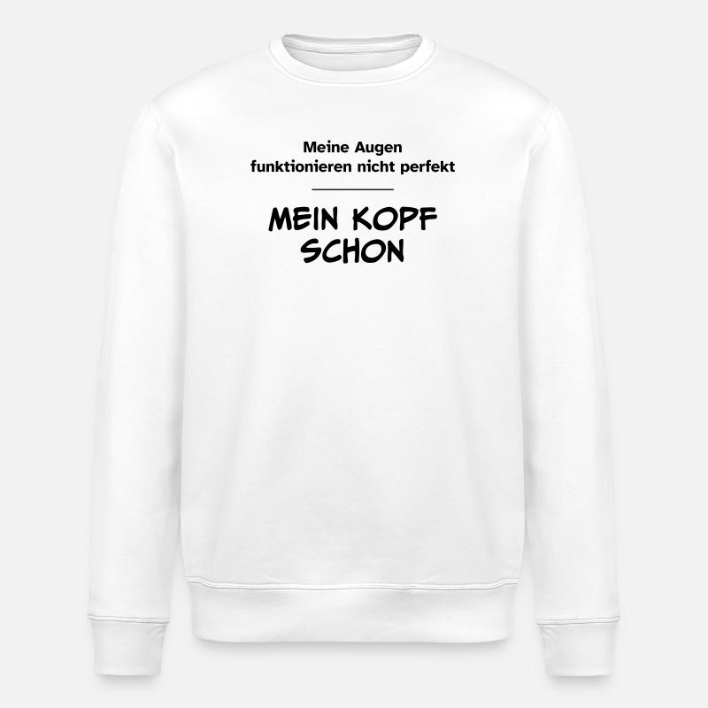 Augen funktionieren nicht perfekt. Kopf schon. - Stanley/Stella Unisex Bio-Sweatshirt ROLLER - Weiß