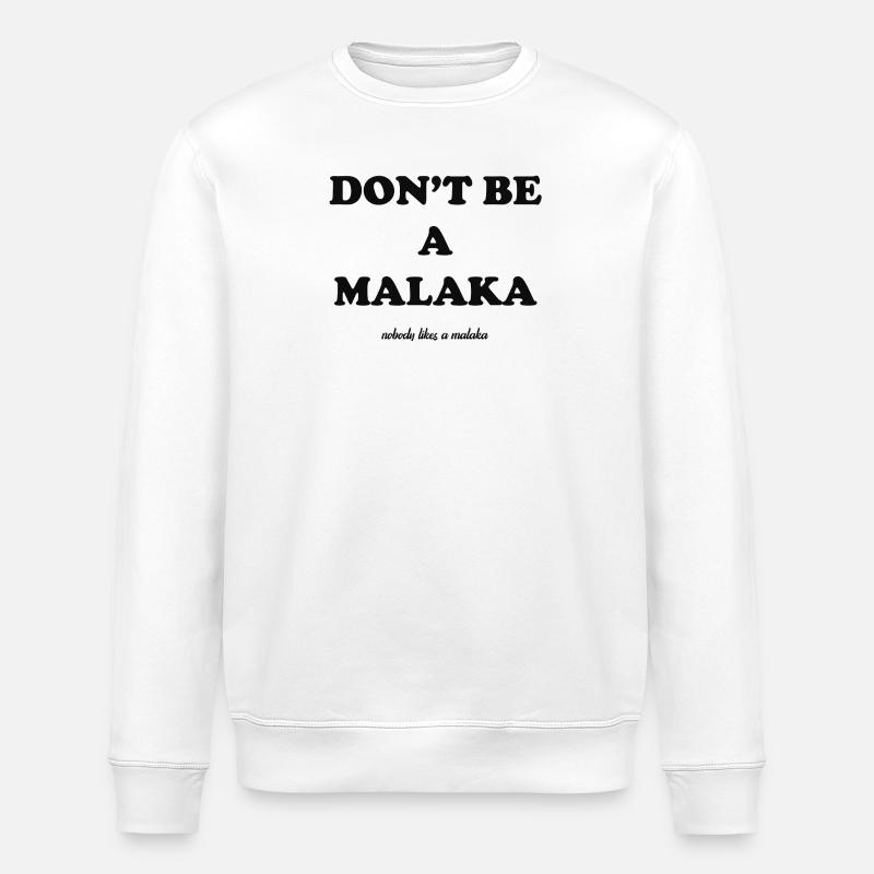 don't be a malaka - Stanley/Stella ROLLER Unisex Organic Sweatshirt - white