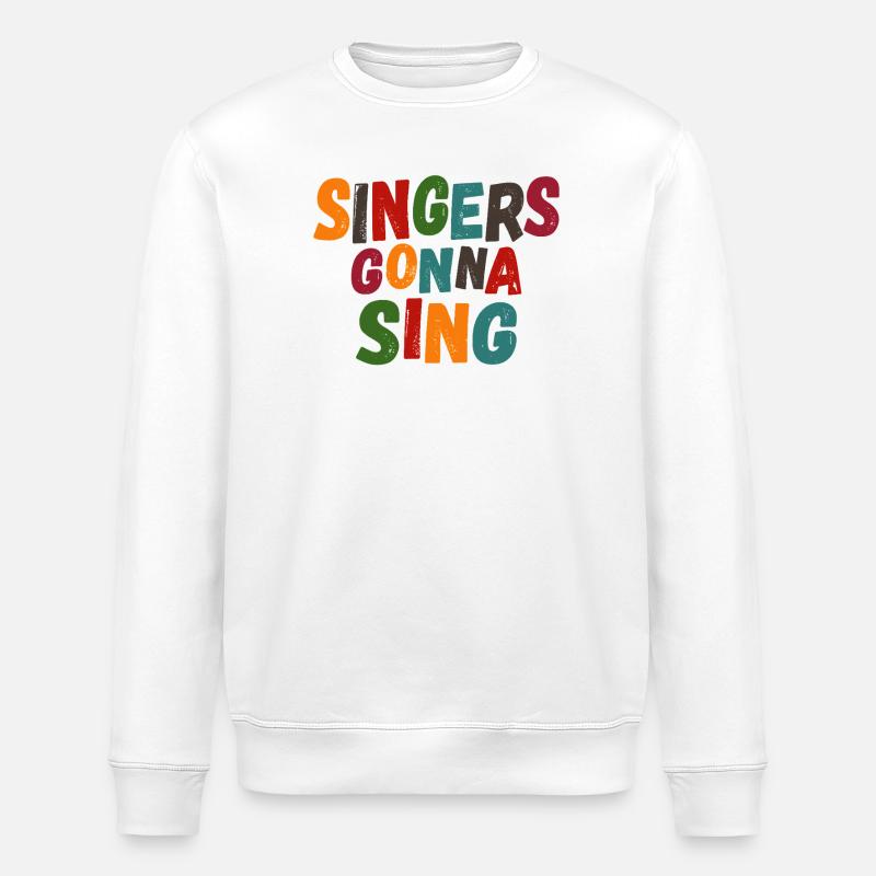 Singers going to sing - Stanley/Stella ROLLER Unisex Organic Sweatshirt - white