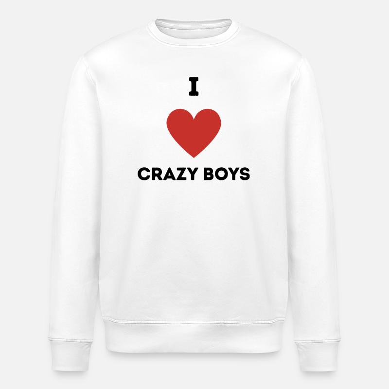 I Love Crazy Boys - Stanley/Stella Unisex Bio-Sweatshirt ROLLER - Weiß