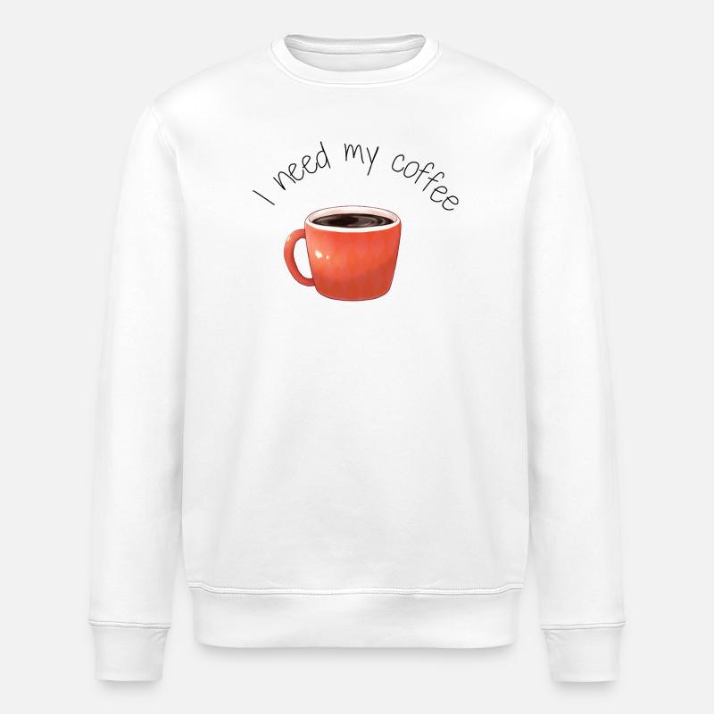 Kaffeetasse, ich brauche meinen Kaffee. - Stanley/Stella Unisex Bio-Sweatshirt ROLLER - Weiß
