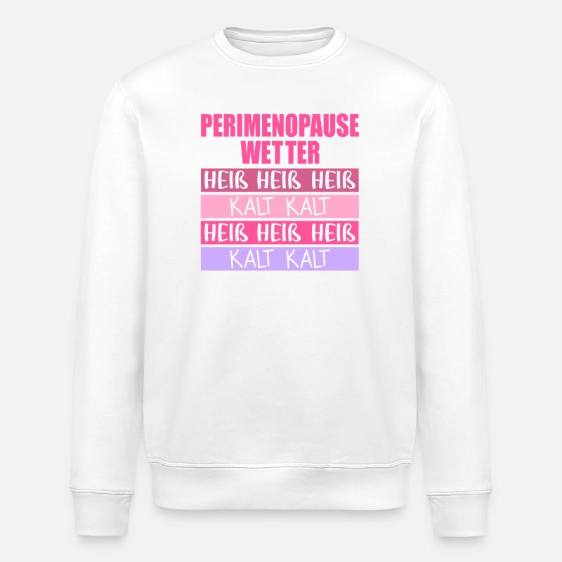 Wechseljahre Perimenopause Hitze - Stanley/Stella Unisex Bio-Sweatshirt ROLLER - Weiß