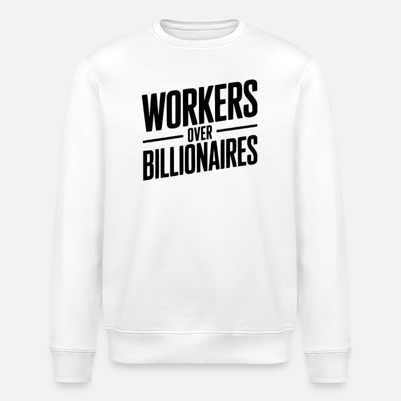 Workers Over Billionaires - Stanley/Stella ROLLER Unisex Organic Sweatshirt - white