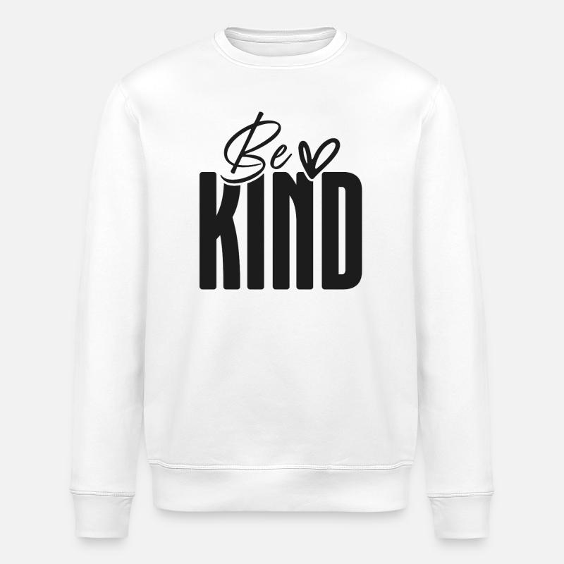 Be Kind Bold Script Overlay - Stanley/Stella ROLLER Unisex Organic Sweatshirt - white