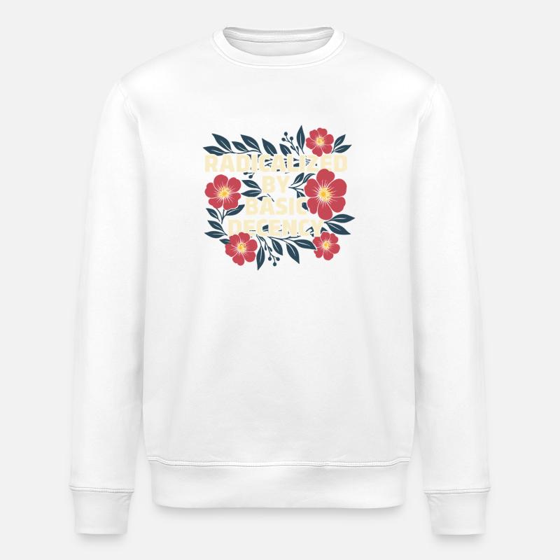 Radicalized Basic Decency Kindness Human Rights - Stanley/Stella ROLLER Unisex Organic Sweatshirt - white